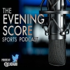 The Evening Score Sports Podcast