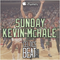 Kevin McHale to Appear on Celtics Beat &amp; Answer YOUR Questions